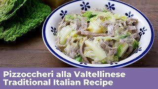 PIZZOCCHERI ALLA VALTELLINESE  Traditional Italian Recipe [upl. by Eceryt523]