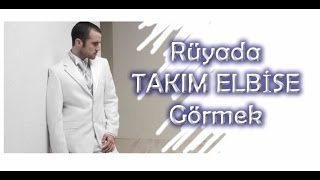 Rüyada Takım Elbise Görmek [upl. by Merill]