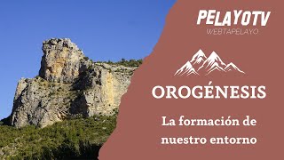 Orogénesis la formación de nuestro entorno  PelayoTV [upl. by Ydurt582]