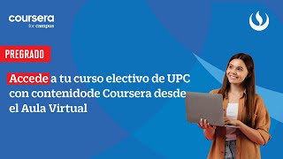 Pregrado Accede a tu curso electivo de UPC con contenido de Coursera desde el Aula Virtual [upl. by Jeth]