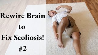 How to Fix Your Scoliosis Permanently A Brain and Movement Retraining Guide 2 [upl. by Manheim832]