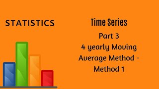 Time Series Part 3  Statistics  4 Yearly Moving Averages  Method 1 [upl. by Emanuela]