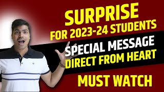 BIGGEST SURPRISE  Special Message to all 202324 Students  MUST WATCH EVERYONE  🔥 MOTIVATIONAL🔥 [upl. by Barthelemy]