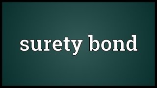 Surety bond Meaning [upl. by Belak804]