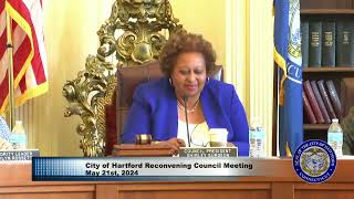 City of Hartford Reconvening Council Meeting of May 13th 2024 [upl. by Thill]