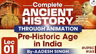 PreHistoric Age in India  Complete Ancient History Through Animation  Aadesh Singh  StudyIQ IAS [upl. by Ayihsa921]