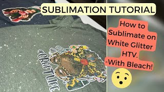 SUBLIMATION TUTORIAL  SUBLIMATION HACK  WHITE GLITTER HTV [upl. by Nolra]