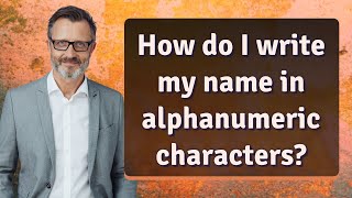 How do I write my name in alphanumeric characters [upl. by Arem]