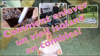 Comment enlever un vieil isolant de combles [upl. by Eleahcim]