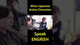 When Japanese Anime Characters Speak Engrish [upl. by Greggory993]