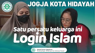 🔵 SATU PERSATU KELUARGA INI MASUK ISLAM  MOMEN PUNTU LOGIN ISLAM  MUALAF CENTER YOGYAKARTA [upl. by Ewens288]