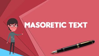 What is Masoretic Text Explain Masoretic Text Define Masoretic Text Meaning of Masoretic Text [upl. by Earised]