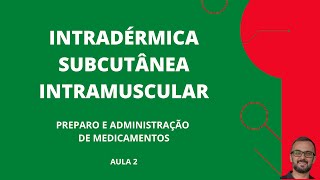 VIAS INTRADÉRMICA SUBCUTÂNEA E INTRAMUSCULAR  AULA 02 [upl. by Silvestro905]