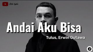 Tulus Erwin Gutawa  Andai Aku Bisa lirik [upl. by Macdonald]