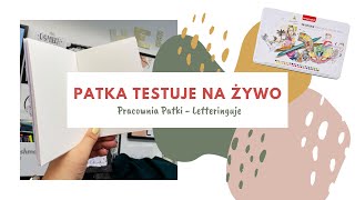 Pracownia Patki  Letteringuje quotPatka Testuje na żywoquot BRUYNZEEL CIENKOPISY  PISAKI PĘDZELKOWE [upl. by Ganley]