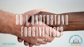 Do I Understand Forgiveness Part 1  Genesis 45115 [upl. by Ybur]