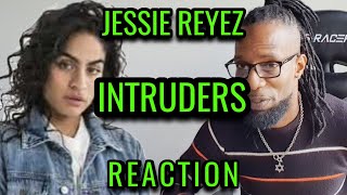 Jessie Reyes  Intruders  REACTION [upl. by Aronson604]