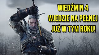 WIEDŹMIN 4 WJEDZIE NA PEŁNEJ JUŻ W TYM ROKU [upl. by Enicnarf]