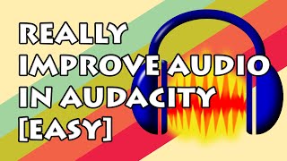 How to EASILY Improve Audio Quality with Audacity  2021 [upl. by Melia]