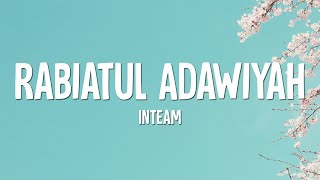 Inteam  Rabiatul Adawiyah Lirik [upl. by Milan]