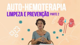 AUTOHEMOTERAPIA LIMPEZA E PREVENÇÃO  RINS COMO FILTRO DO ORGANISMO [upl. by Heringer]