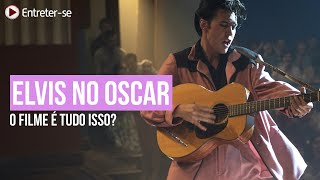 ELVIS  RESENHA DO FILME INDICADO AO OSCAR 2023  SEM SPOILERS [upl. by Unni]