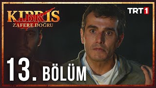 Kıbrıs Zafere Doğru 13 Bölüm [upl. by Nrevel]