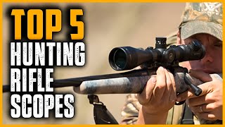 Best Hunting Rifle Scopes  Top 5 Best Rifle Scopes for Hunting in 2024 [upl. by Filip]