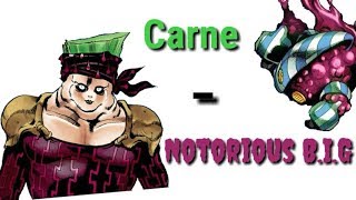 Notorious BIG  Carne JJBA VA Musical Leitmotif [upl. by Sleinad959]