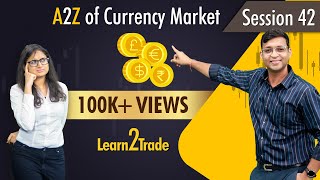 A2Z of Currency Market  Learn2Trade Session 42 [upl. by Anned]