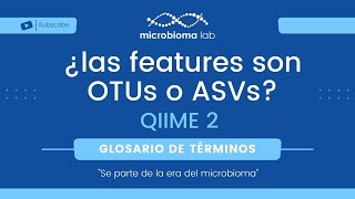 ¿Qué es una FEATURE en QIIME2👩🏻‍💻👩🏻‍💻BIOINFORMÁTICA 🧑🏽‍💻🧑🏽‍💻del MICROBIOMA🧬🦠 [upl. by Tobi961]