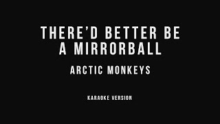 Arctic Monkeys  Thered Better Be A Mirrorball Karaoke instrumental [upl. by Etteraj]