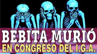 Bebita Murió en el XXII Congreso del IGA [upl. by Terrie679]