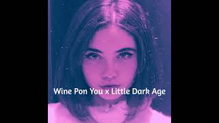 Wine Pon You x Little Dark Age  TikTok Remix [upl. by Alat]