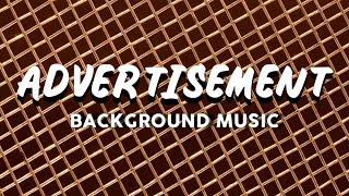 Advertisement background music for advertisement [upl. by Eissalc]