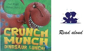 Crunch munch dinosaur lunch  read aloud [upl. by Ycniuqal]