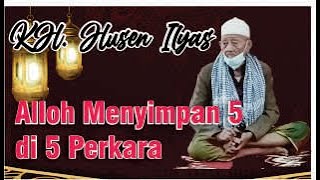 KH KHusaini ilyas Terbaru 2021 ll Alloh Menyimpan 5 di Perkara 5 [upl. by Htebaras695]