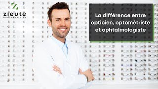 La différence entre opticien optométriste et ophtalmologiste [upl. by Buxton]