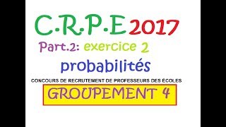 corrigé CRPE 2017 groupement 4Mathspartie 2 exercice 2 prob [upl. by Sharity]