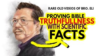 Scientific Ba ang Bible  Bro Eli Rare Video [upl. by Culliton337]