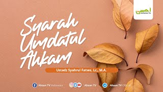 Ustadz Syahrul Fatwa Lc MA  Kitab Umdatul Ahkam [upl. by Ahsiakal385]