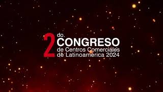 2do Congreso de Centros Comerciales de Latinoamérica 2024 [upl. by Nnylaj]