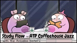 Study Flow Amoeba Sisters ATP Coffeehouse Jazz  30 Minutes [upl. by Nayhr]