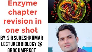 Enzymes revision full chapter in one shot HindiUrdu By Sir Suresh Kumar [upl. by Cressler]