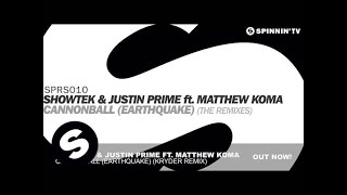 Showtek amp Justin Prime ft Matthew Koma  Cannonball Earthquake Kryder Remix [upl. by Rodoeht2]