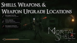 Mortal Shell  All Shells Weapons and Weapon Upgrade Locations [upl. by Nauqyaj604]