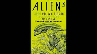 Alien 3  The Unproduced screenplay by William Gibson Complete audiobook audionovelas audionovel [upl. by Durst]