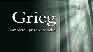 Grieg Complete Lyrical Pieces [upl. by Evangelia360]