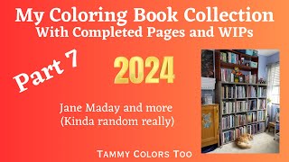 My Coloring Book Collection 2024 Part 7  Jane Madam and More kinda random really [upl. by Philipp]