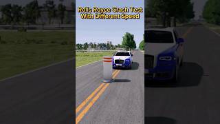 Rolls Royce Crash Test At Different Speed  Beamngdrive beamngdrive car shorts [upl. by Joya948]